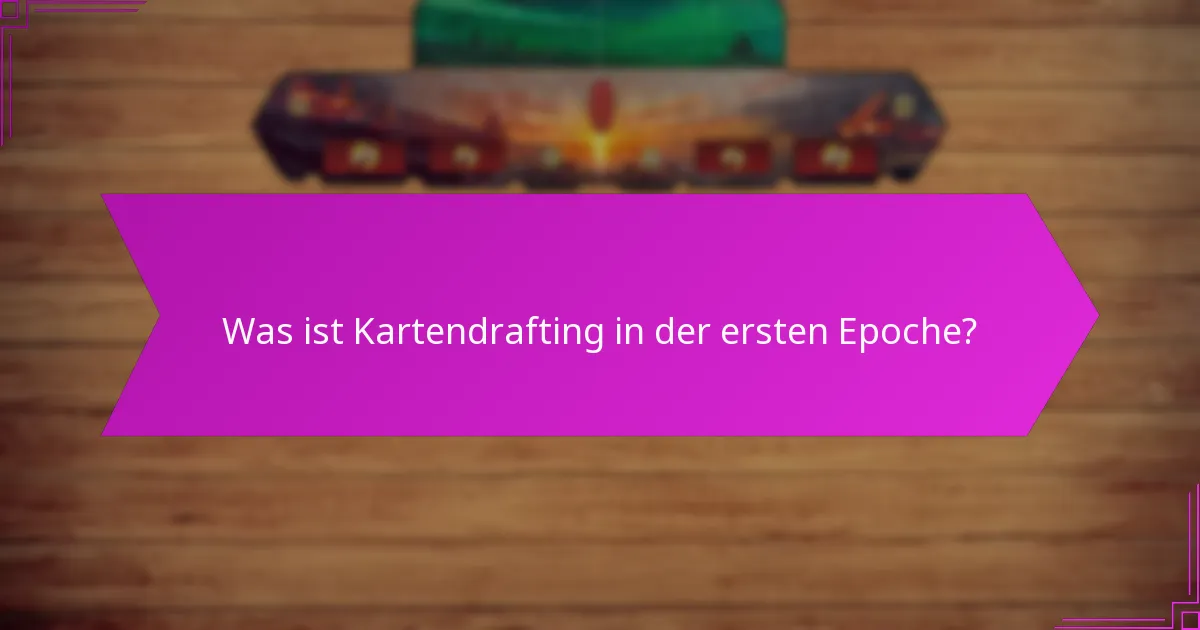 Wie kann man Ressourcen während des Kartendraftings in der ersten Epoche effektiv zuweisen?