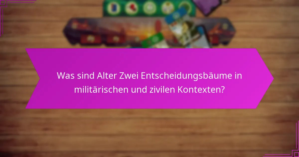 Wie unterscheiden sich militärische Entscheidungsbäume von zivilen Entscheidungsbäumen?