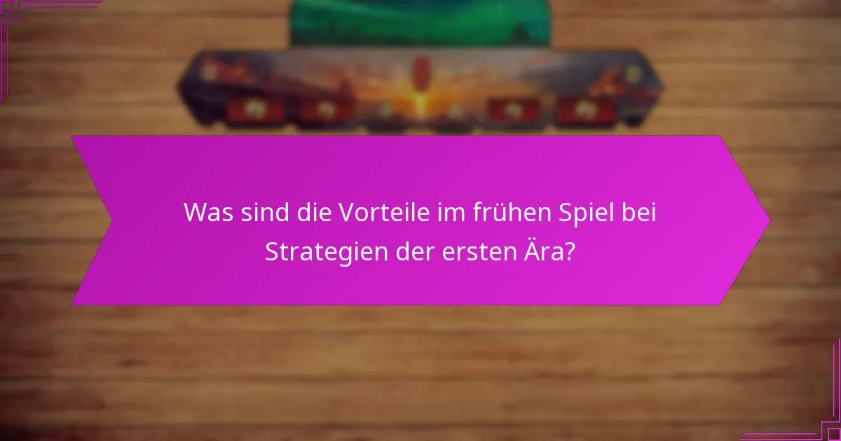Welche fortgeschrittenen Taktiken verbessern Strategien im frühen Spiel?