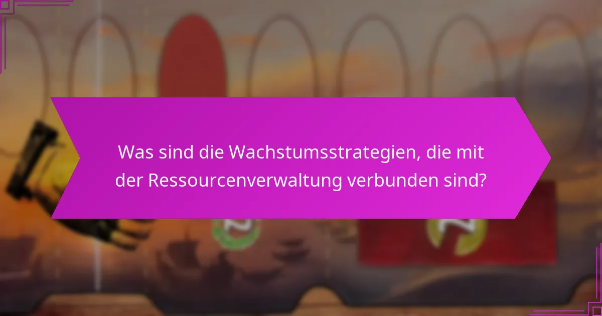 Wie können Sie effektive Strategien zur Ressourcenverwaltung umsetzen?