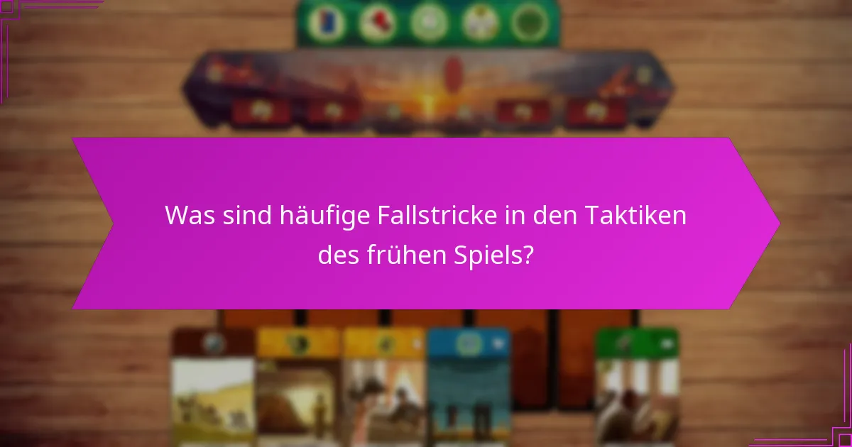 Welche Faktoren beeinflussen die Entscheidungsfindung im frühen Spiel?