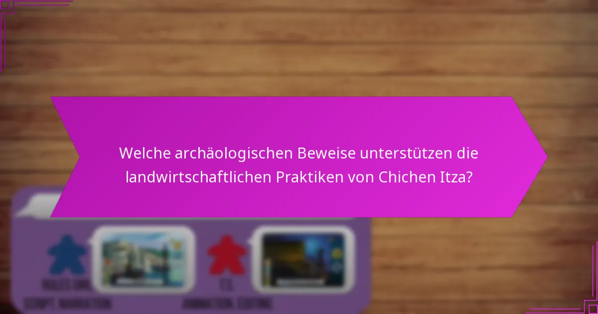 Wie vergleichen sich die landwirtschaftlichen Strategien von Chichen Itza mit anderen Zivilisationen?