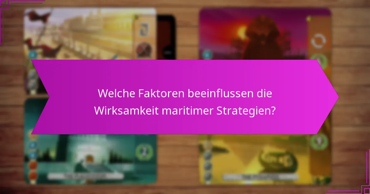 Welche Faktoren beeinflussen die Wirksamkeit maritimer Strategien?