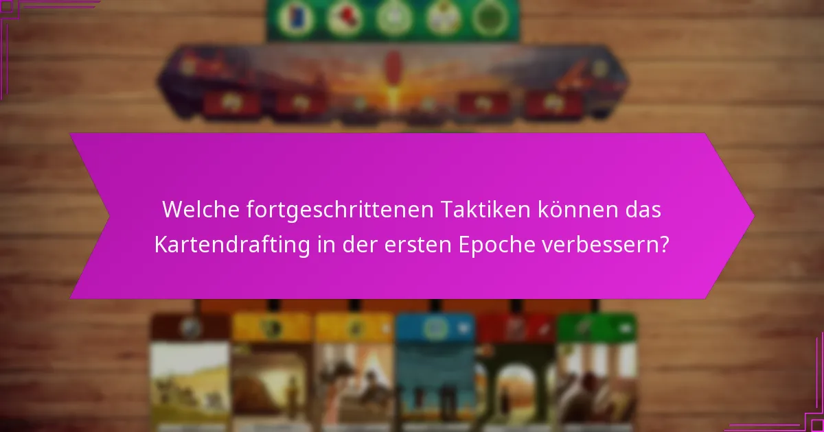 Wie beeinflusst die Interaktion zwischen den Spielern das Kartendrafting in der ersten Epoche?