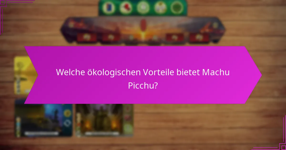Welche Best Practices können von Machu Picchu übernommen werden?