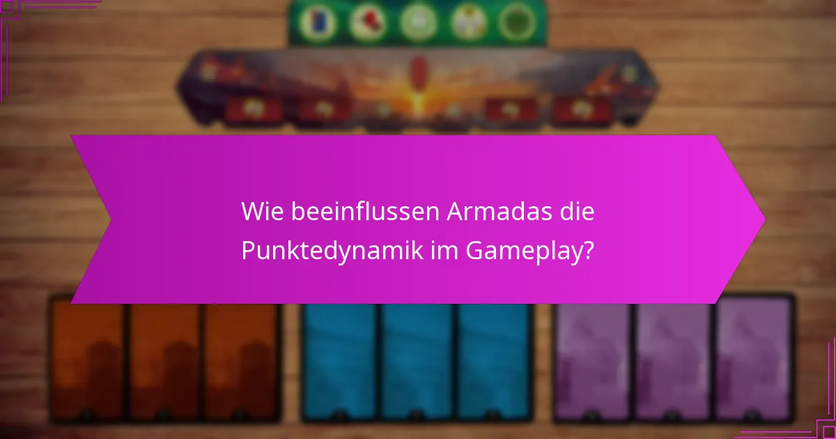 Wie beeinflussen Armadas die Punktedynamik im Gameplay?